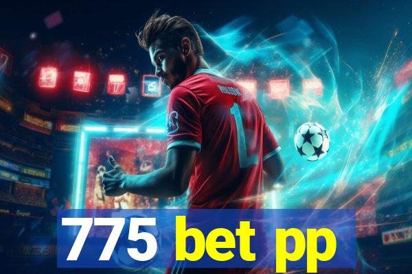 775 bet pp